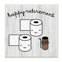 Stupell Industries Sretna umirovljenja duhovita toaletna papirnata zrna grafička umjetnost Umjetnost Umjetnička